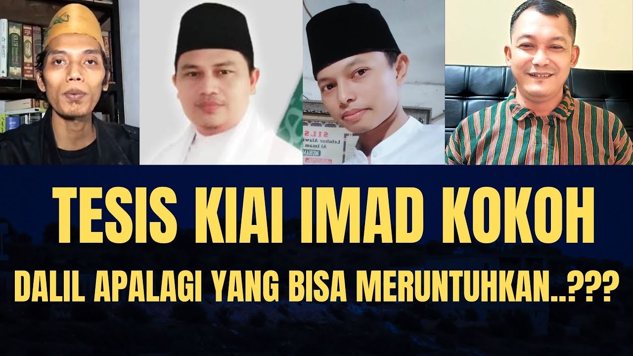Tesis Kiai Imad Soal Nasab Ba'alwi Kokoh, Dalil Apalagi Yang Bisa Meruntuhkan..???
