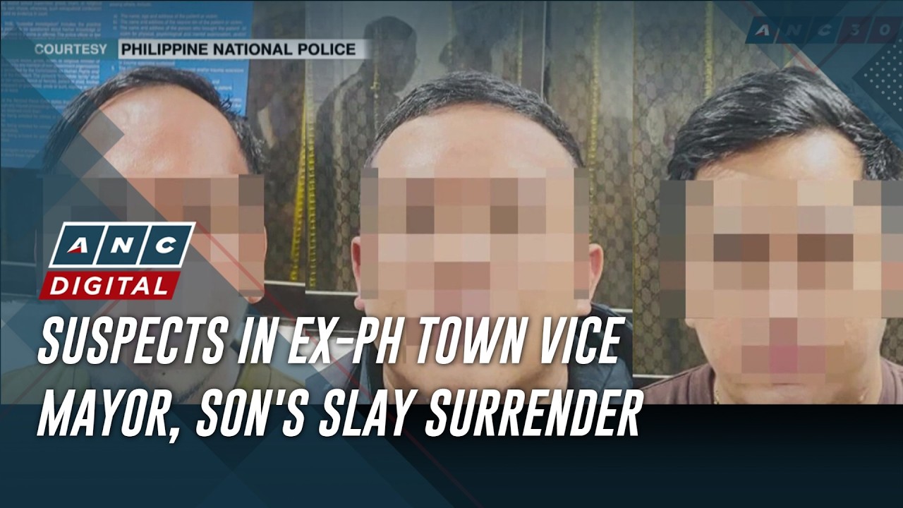 Suspects in ex-PH town vice mayor, son's slay surrender | ANC