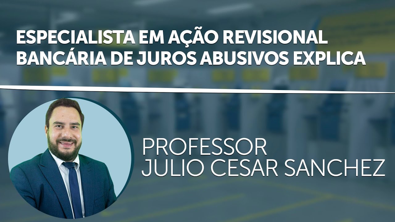 Especialista em a&ccedil;&atilde;o revisional  banc&aacute;ria de juros abusivos explica