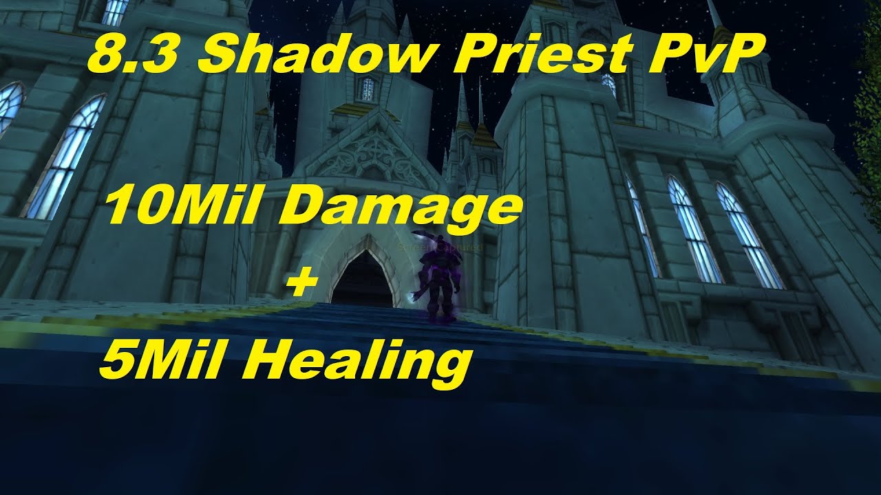 WoW 8.3 Shadow Priest PvP - INSANE Damage and Healing - Commentary