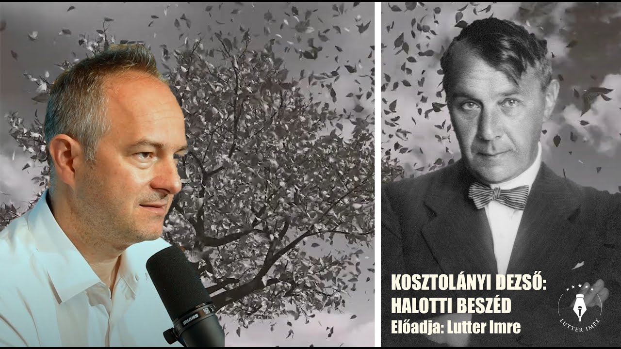 KOSZTOLÁNYI DEZSŐ: Halotti beszéd / VERS MINDEGY, KINEK / Lutter Imre