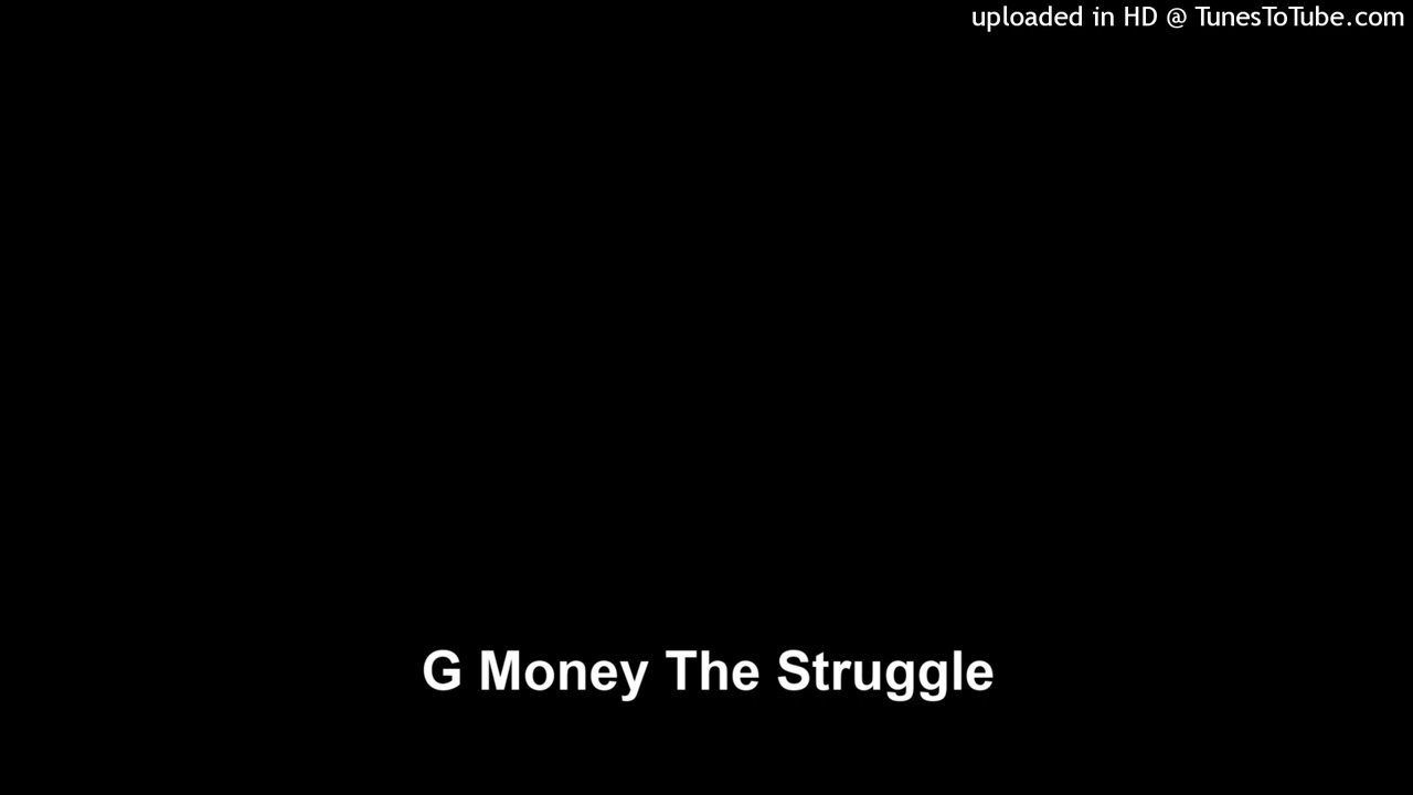 G Money The Struggle