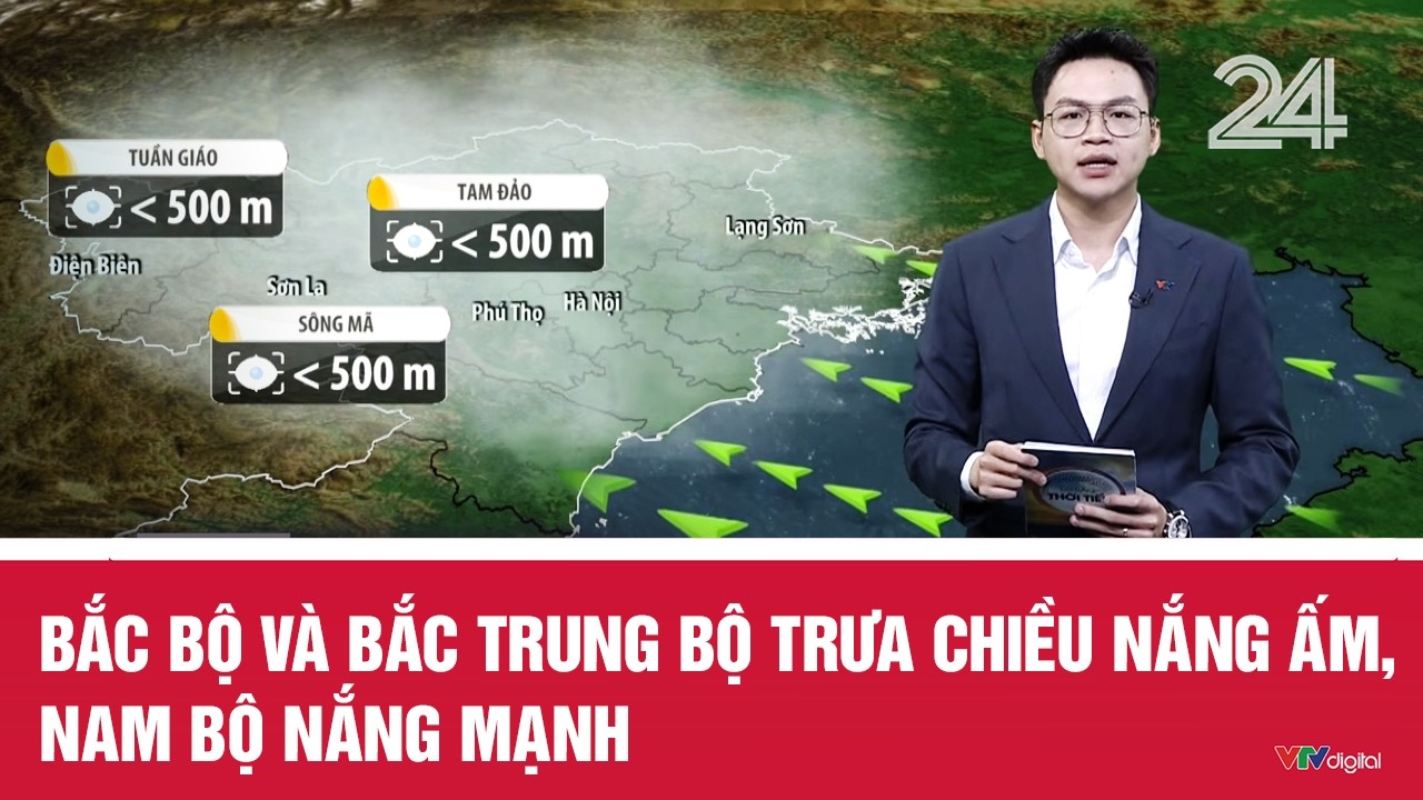 Thời tiết 06/02: Bắc Bộ và Bắc Trung Bộ trưa chiều nắng ấm, Nam Bộ nắng mạnh | VTV24