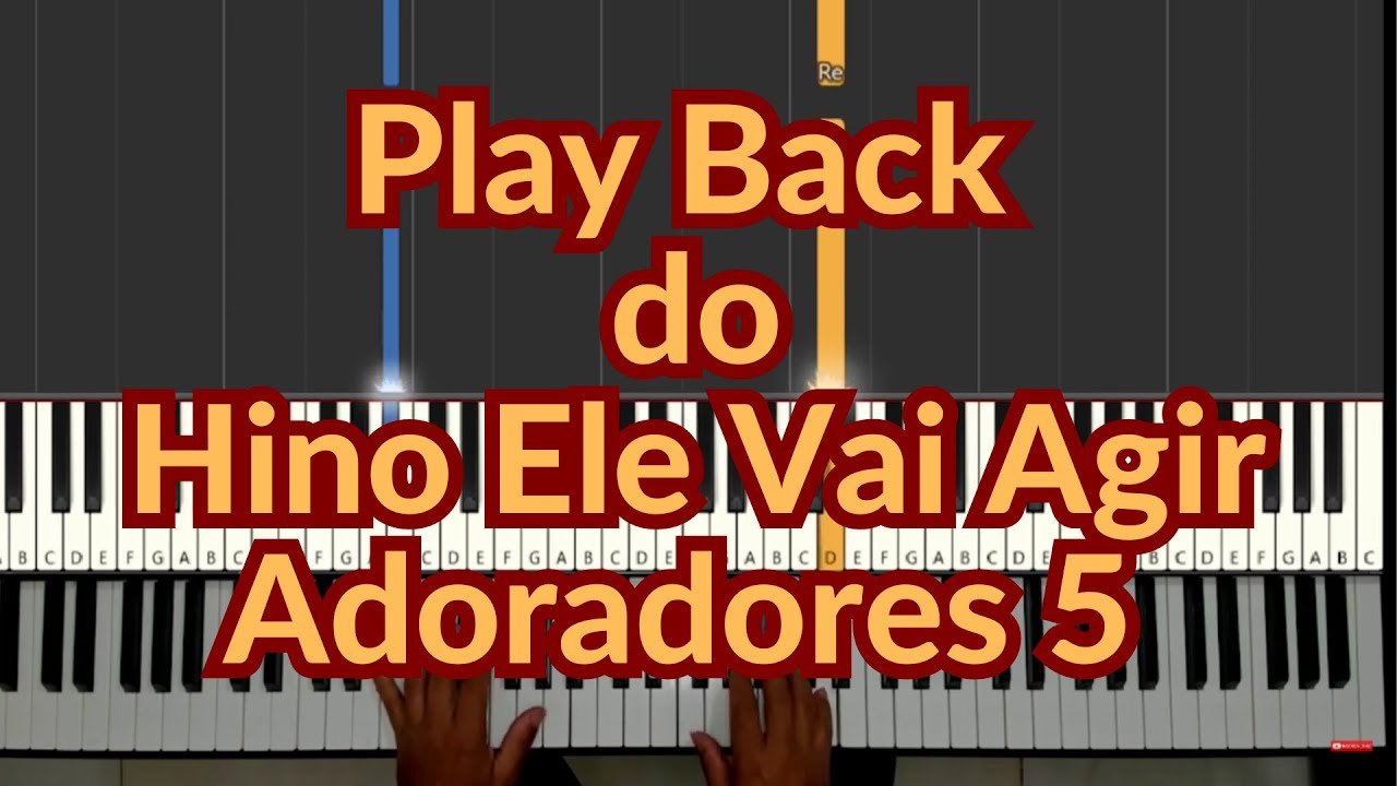 Play Back  do Hino | Ele Vai Agir Adoradores 5  |