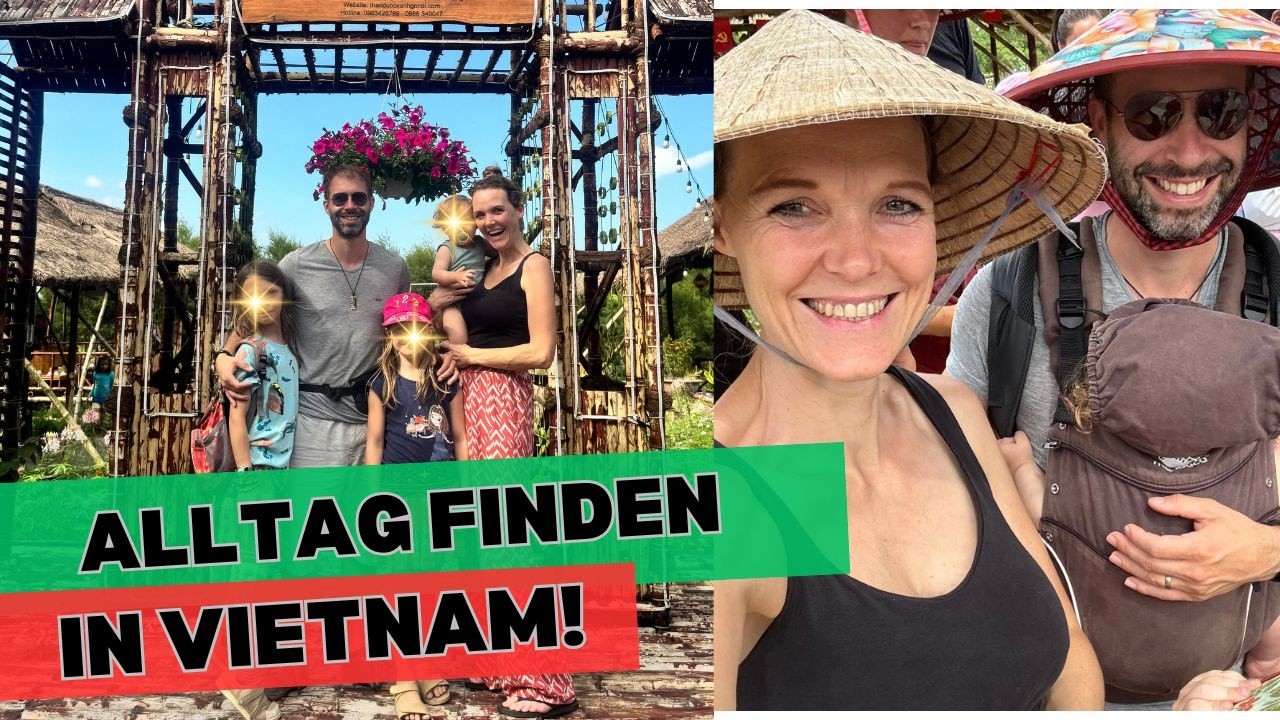So leben wir in Vietnam | 5-köpfige Familie - Authentisch und HAUTNAH! Family-Vlog