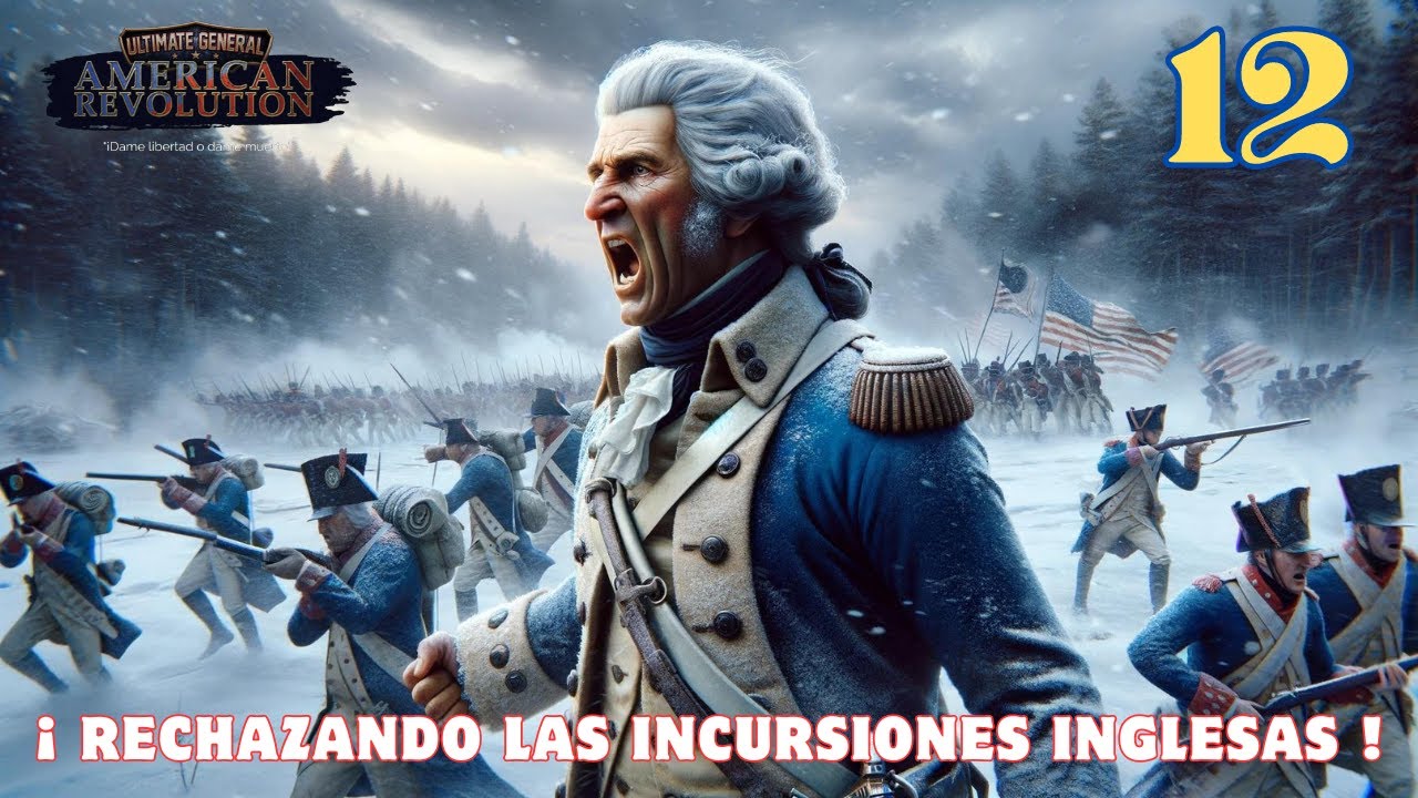 Ultimate General American Revolution 🇬🇧🇺🇸 Campaña 12  