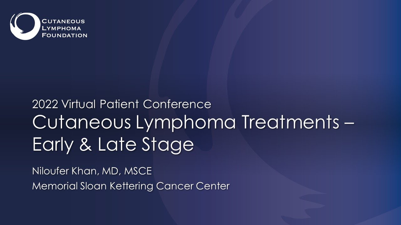 Cutaneous Lymphoma Treatments - Early & Late Stage
