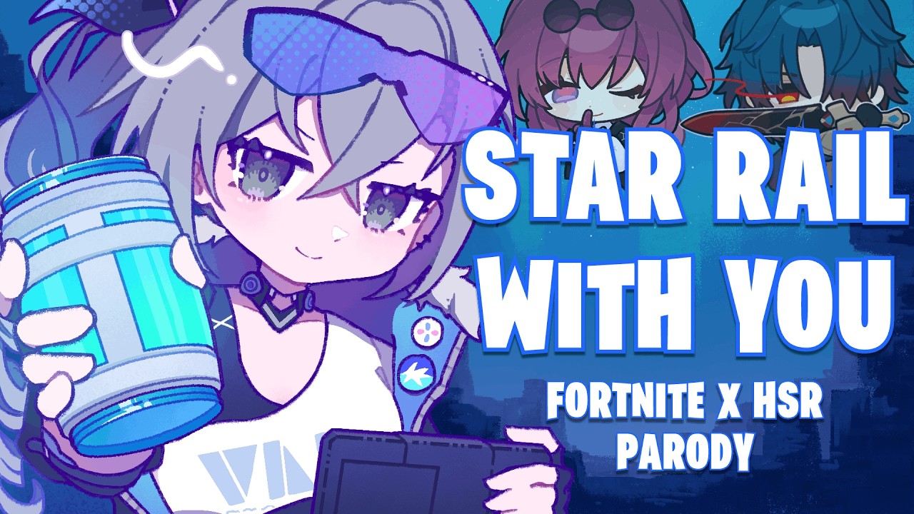 Star Rail With You (Fortnite x HSR parody)