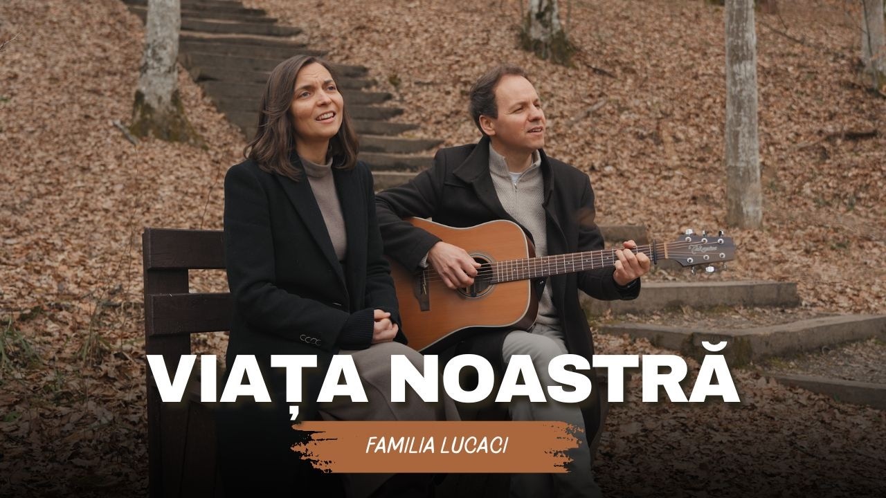 Viața noastră | Familia Lucaci