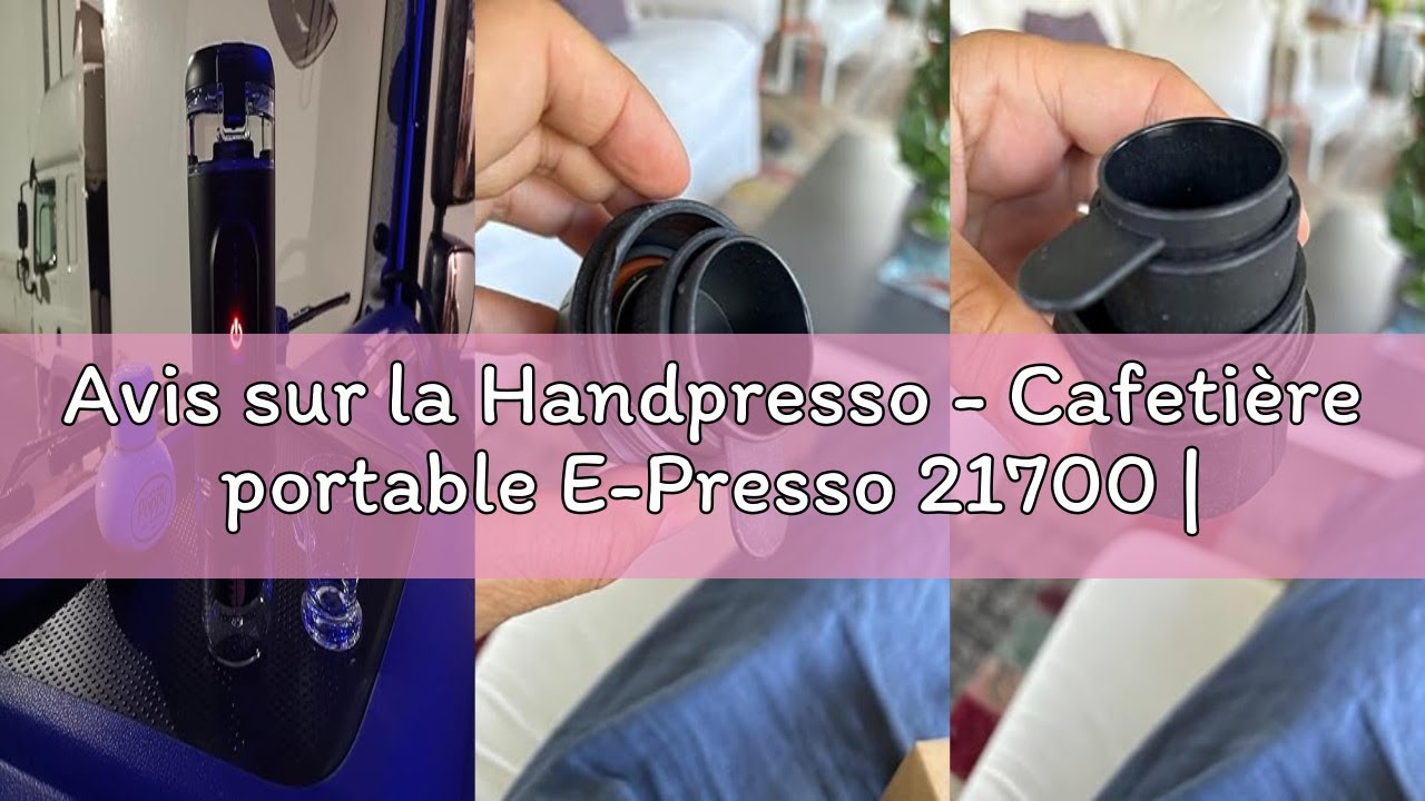 Avis sur la Handpresso - Cafetière portable E-Presso 21700 | Machine a cafe portable avec batterie U