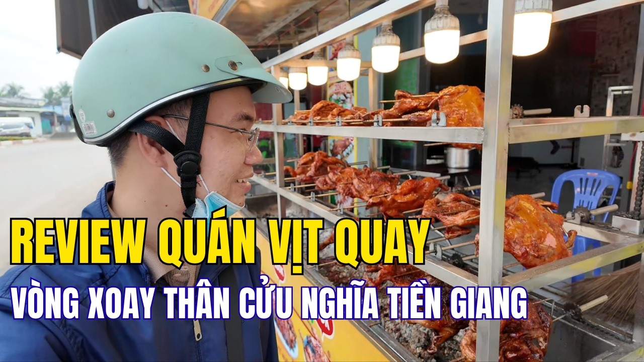 Review quán vịt quay vòng xoay Thân Cửu Nghĩa - Tiền Giang chuẩn vị Miền Tây