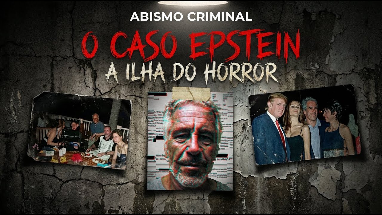 Tudo sobre O Caso Epstein: A Ilha do Horror e os Segredos da Elite Global