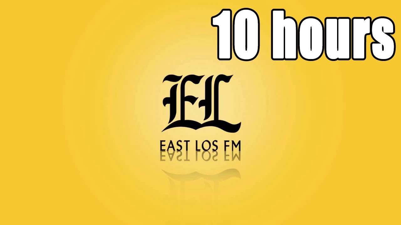 EAST LOS FM FOR 10 HOURS