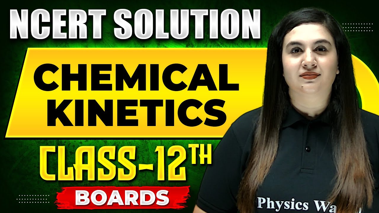 CHEMICAL KINETICS - NCERT Solutions | Chemistry Chapter 03 | Class 12th Boards