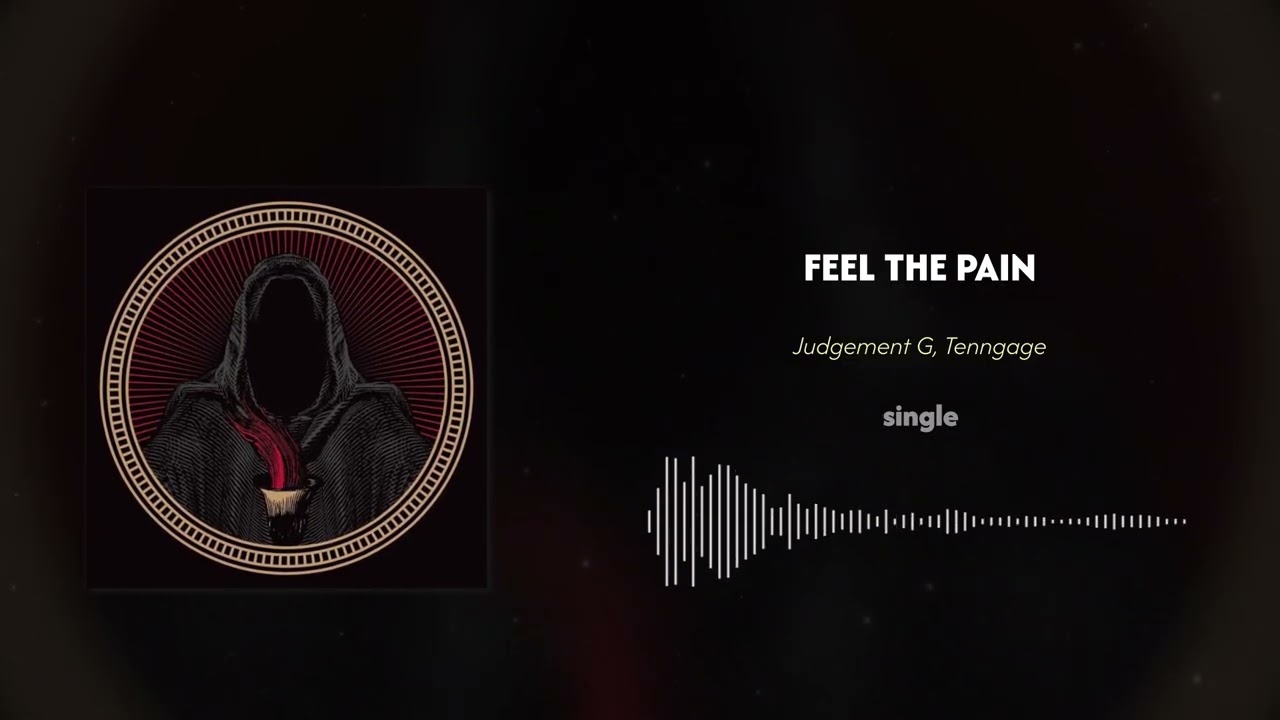 Judgement G, Tenngage - FEEL THE PAIN