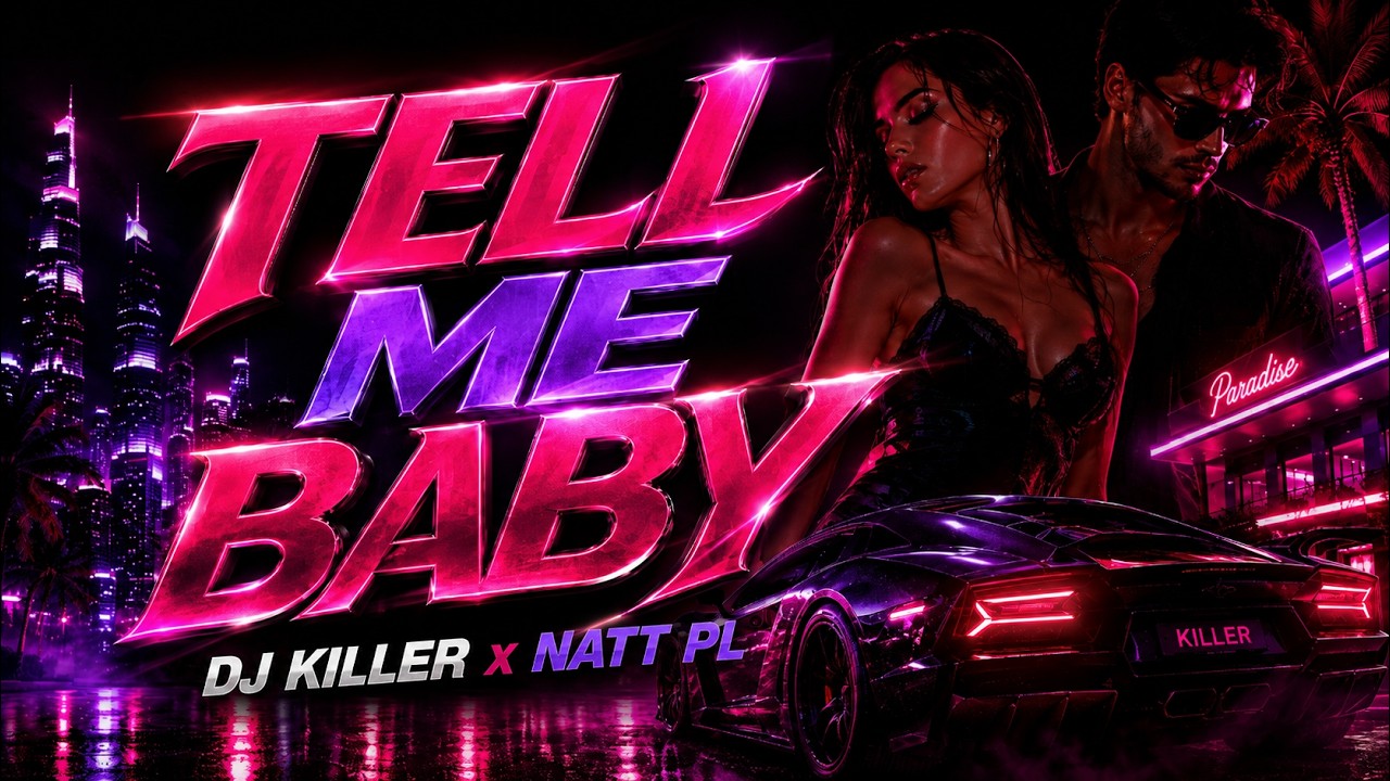 Dj Killer x NATT PL - Tell My Baby [Official Video]