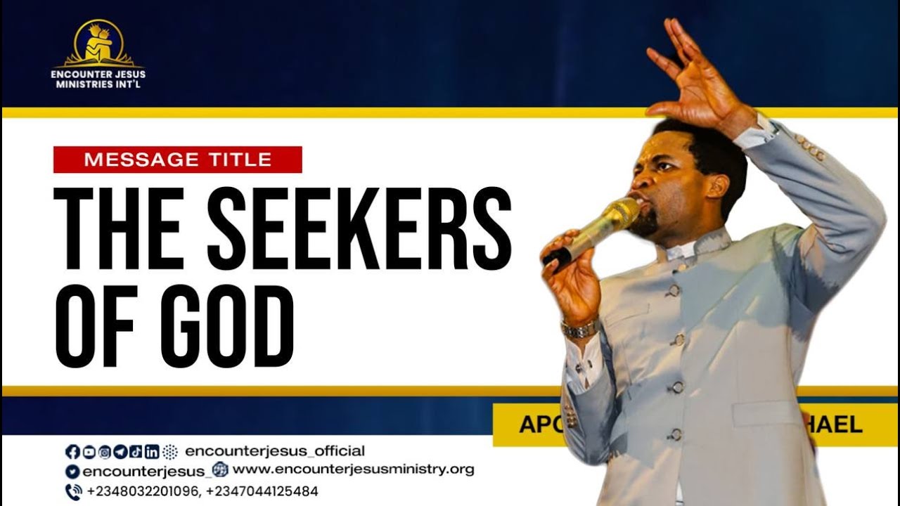 THE SEEKERS OF GOD || APOSTLE MICHAEL OROKPO