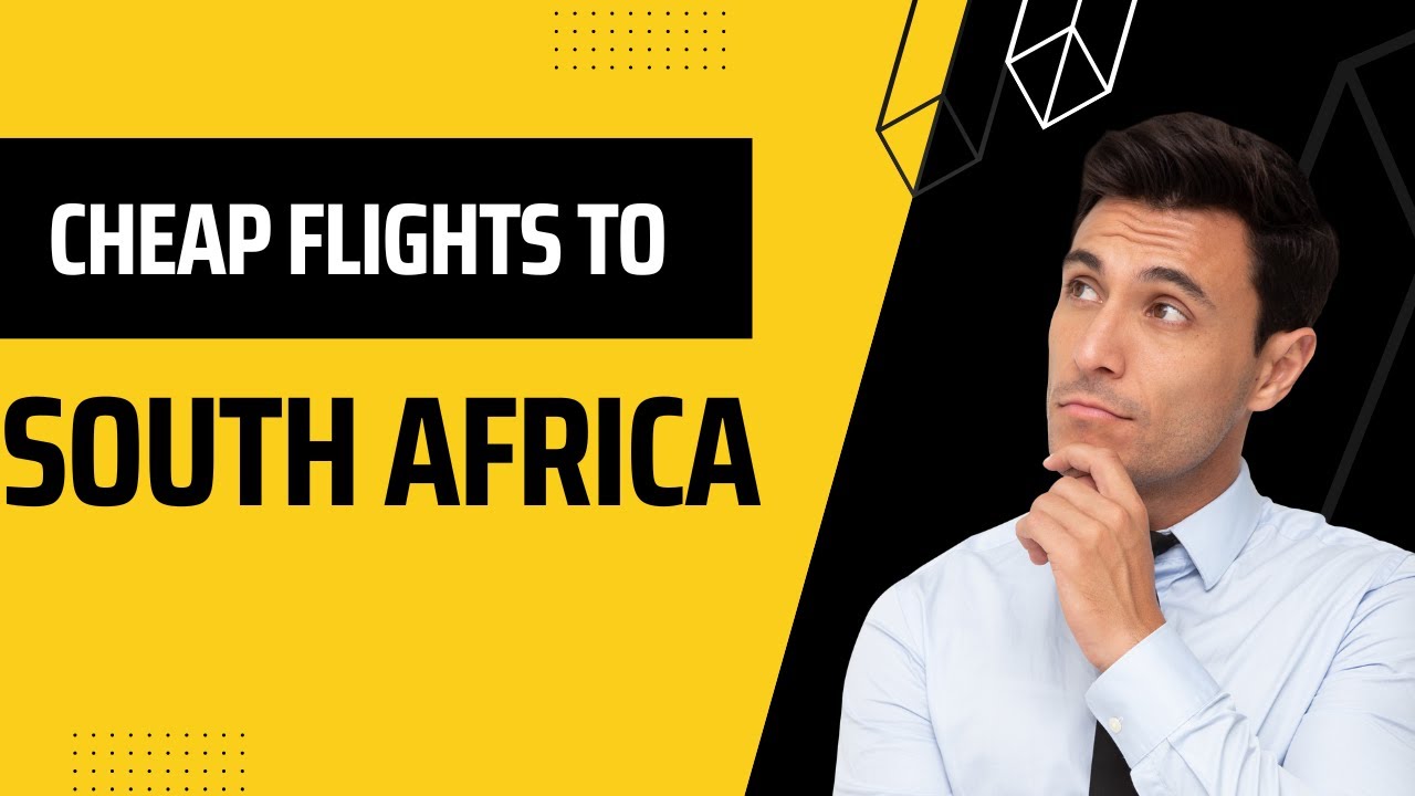How To Get Cheap Flights To South Africa  | How to Find Cheap Flights 2022