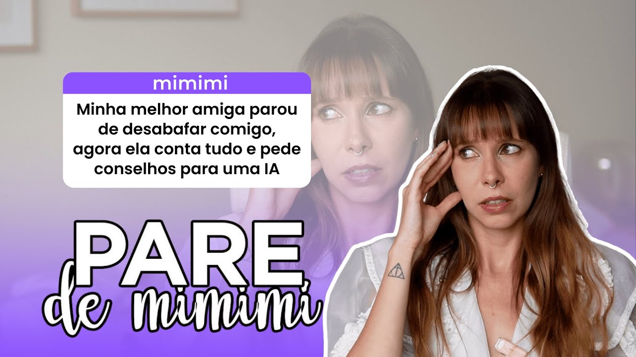 Minha melhor amiga me trocou por uma IA | Pare de mimimi