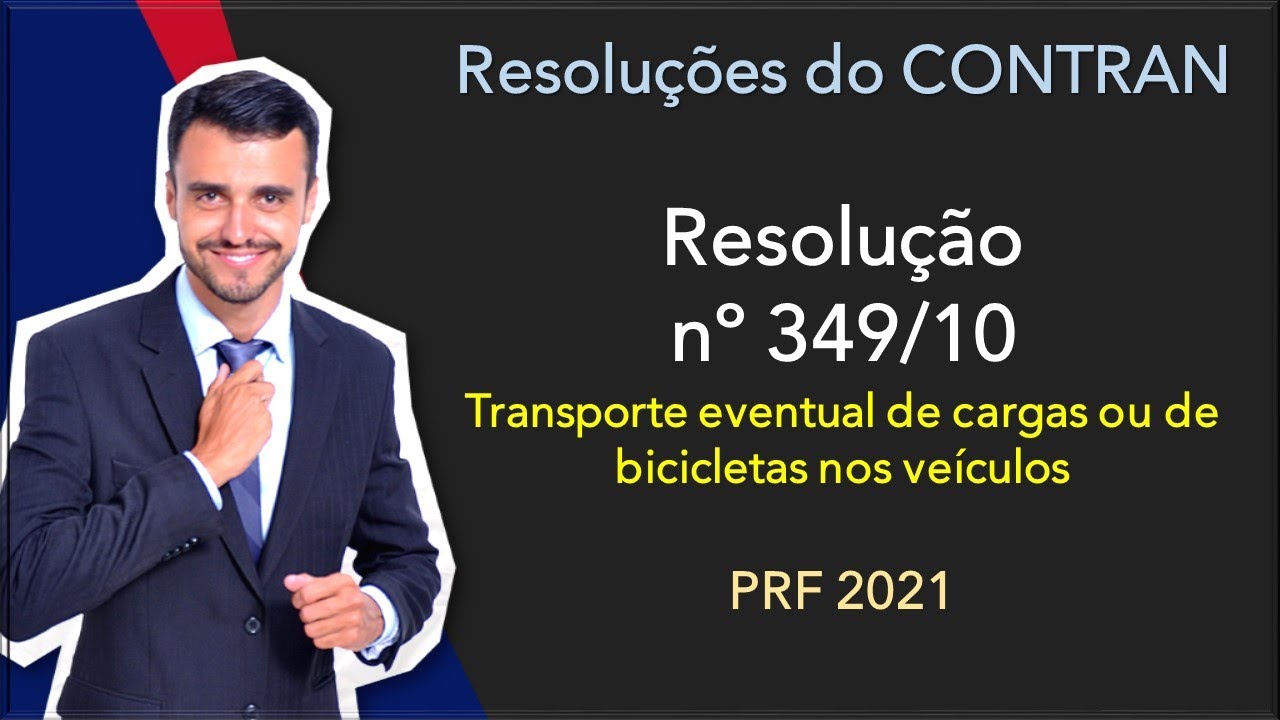 PRF 2020/21 | CTB + Resoluções Contran | Resolução 349/2010 | Cargas ou de bicicletas nos veículos