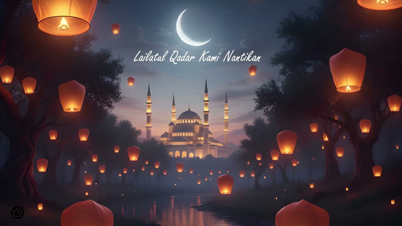 Lailatul Qadr Kami Nantikan - My VE Muslim