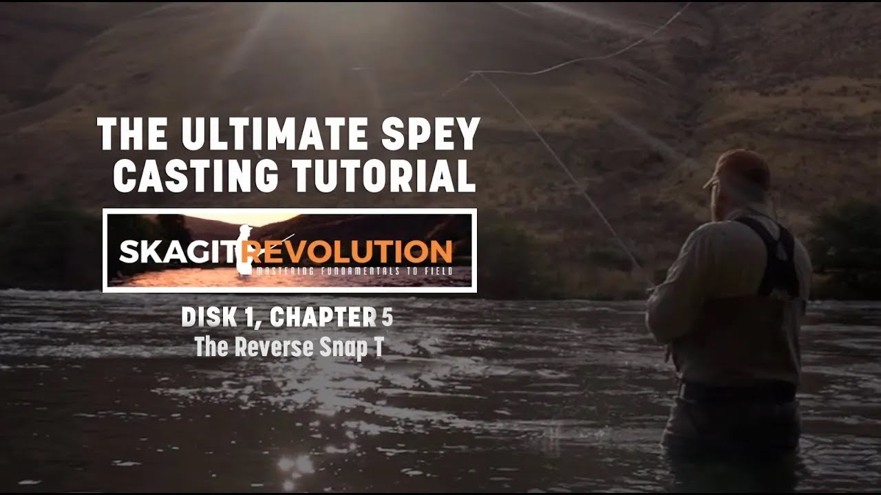 Disk 1, Chapter 5: Skagit Revolution Casting Tutorial: The Reverse Snap T