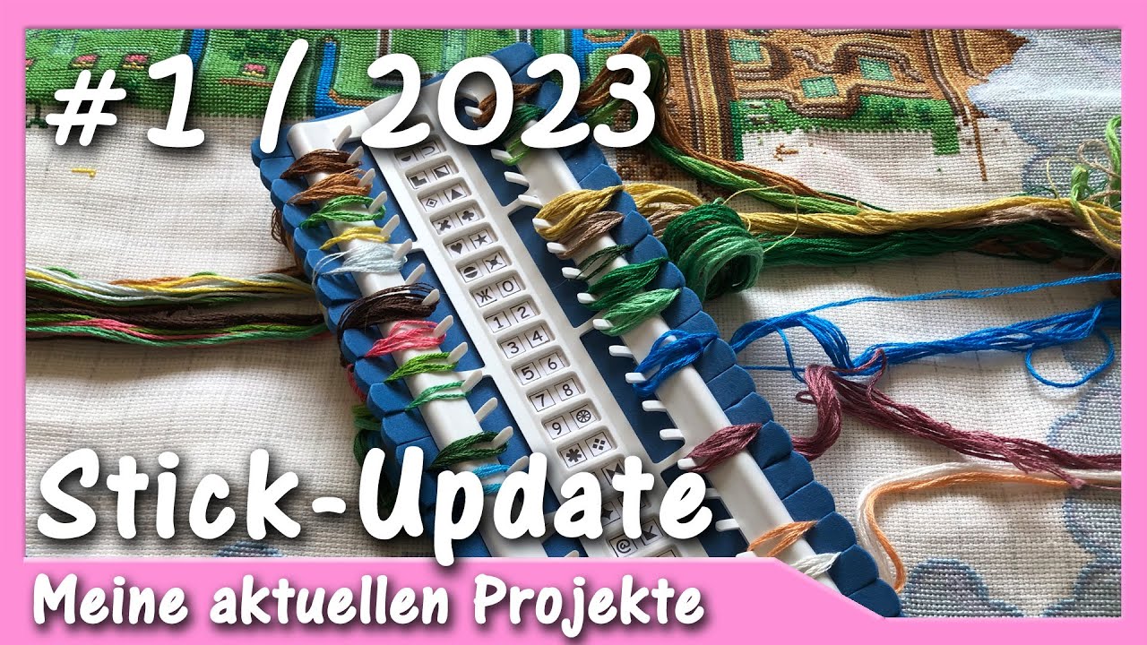 Stick Update 1/2023 - Meine aktuellen Projekte ( Flosstube / Stickliebe / Stickjunkies ) #1
