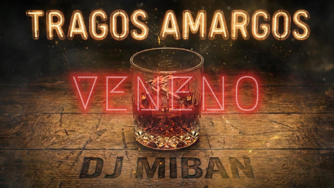 Veneno - Tragos Amargos | DJ Miban