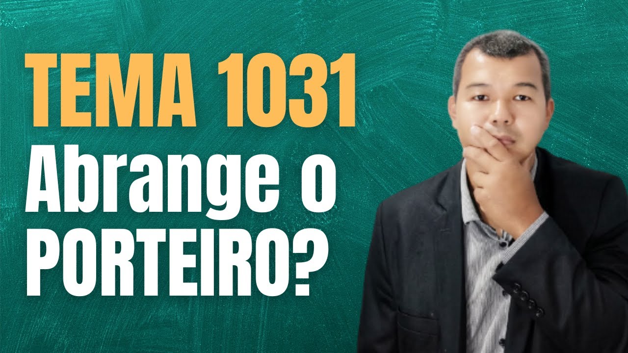 Tema 1031. Abrange o Porteiro?