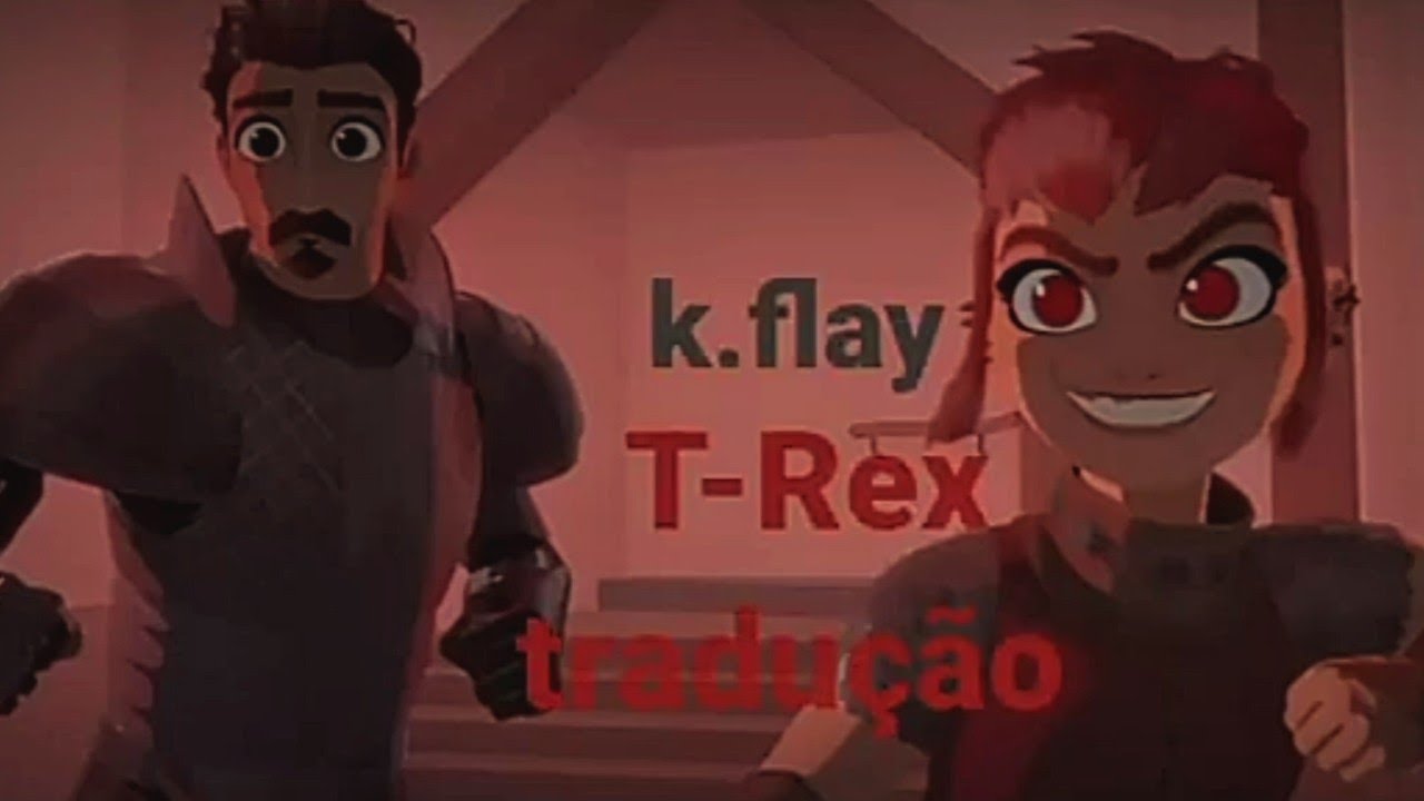 Nimona || K.flay - T-Rex (tradução PT-BR)