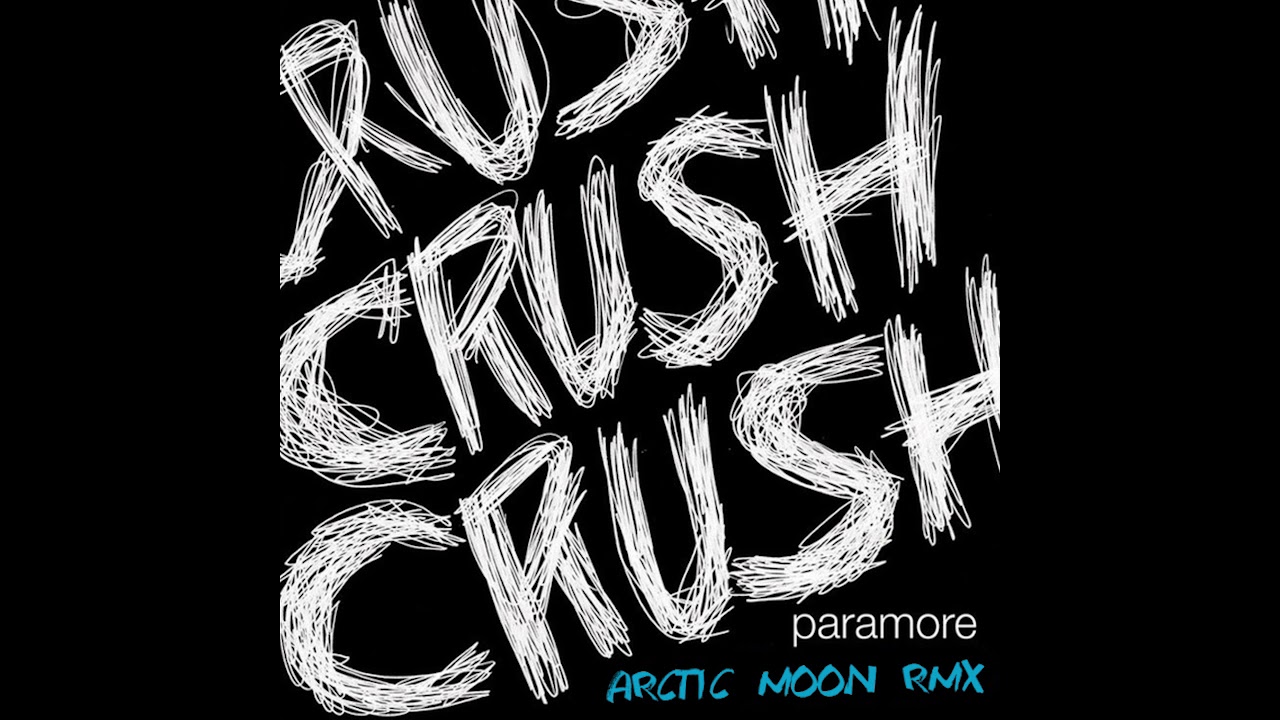 Paramore - Crushcrushcrush (Arctic Moon Remix)