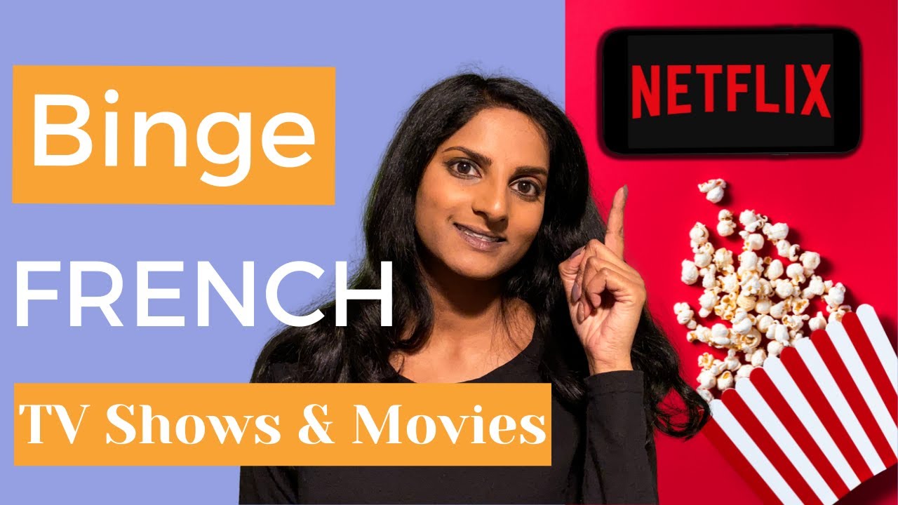 BEST FRENCH SERIES AND BEST FRENCH MOVIES ON NETFLIX TO LEARN FRENCH