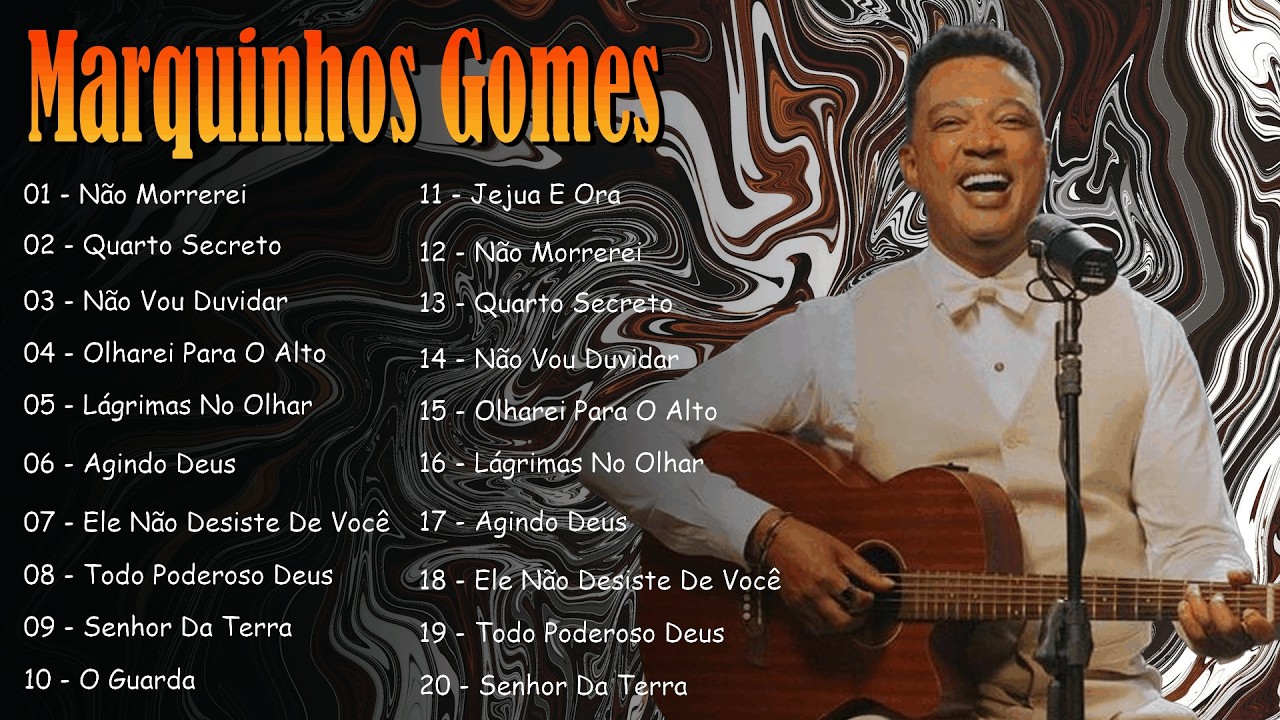 Marquinhos Gomes – Não Morrerei e outros hinos de adoração | Coleção Gospel Completa