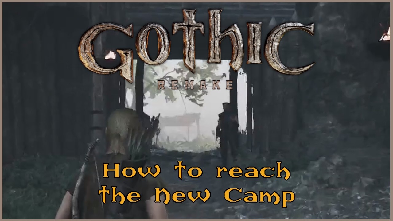 Gothic 1 Remake: Как добраться до Нового лагеря и где его найти.