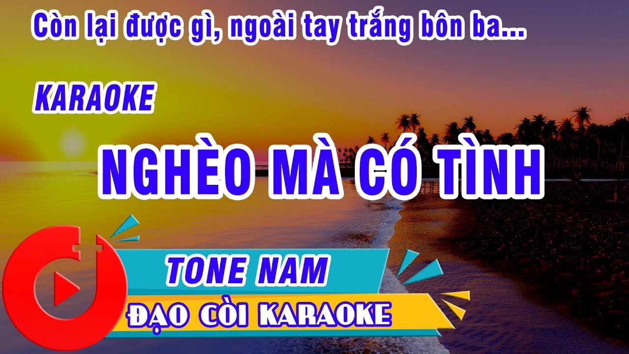 NGHÈO MÀ CÓ TÌNH KARAOKE TONE NAM