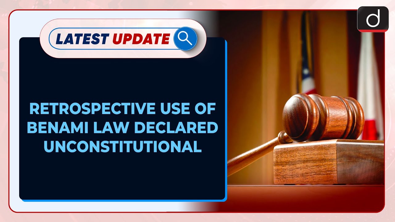 Retrospective Use Of Benami Law Declared Unconstitutional: Latest update | Drishti IAS English