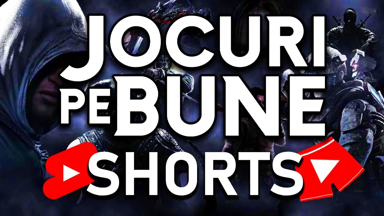 JOCURI PE BUNE - TOATE SHORTURILE CAP LA CAP