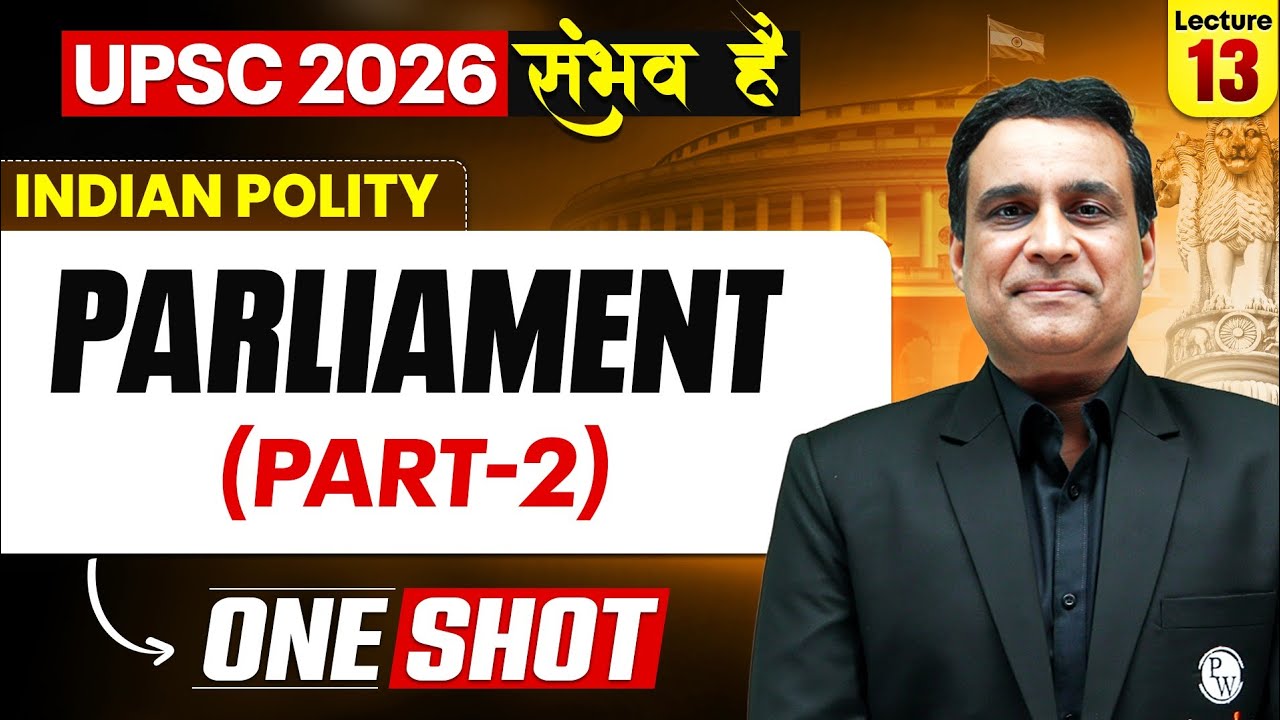 PARLIAMENT Part 2 | Complete Indian Polity |🔥 | UPSC 2026