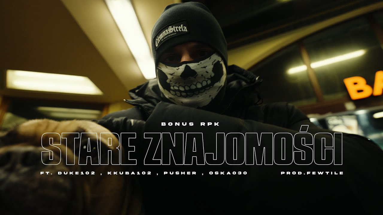 Bonus RPK ft. Duke102 x Kkuba102 x BabaHassan - STARE ZNAJOMOŚCI // Prod. Fewtile (Official Video)