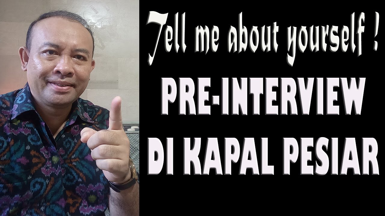 MEMPERKENALKAN DIRI PRE-INTERVIEW DI KAPAL PESIAR