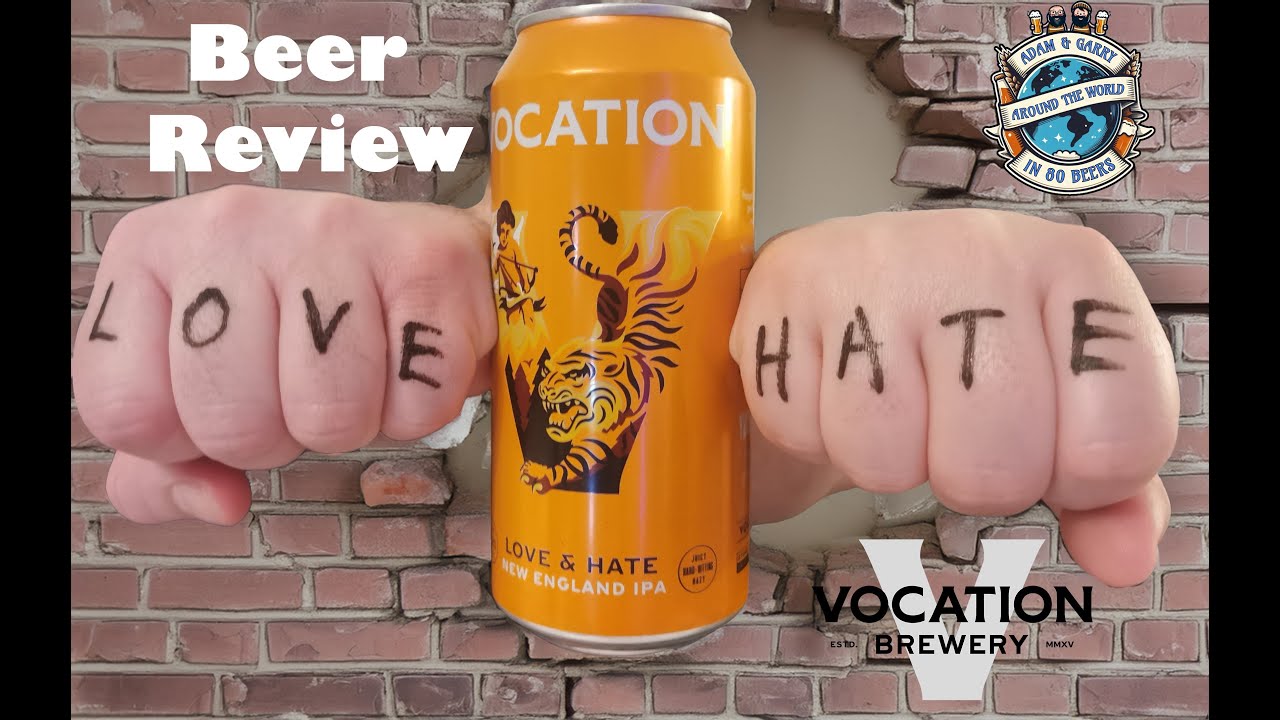 Vocation Brewery Love and Hate - Beer Review No 7 - Around the World in 80 Beers