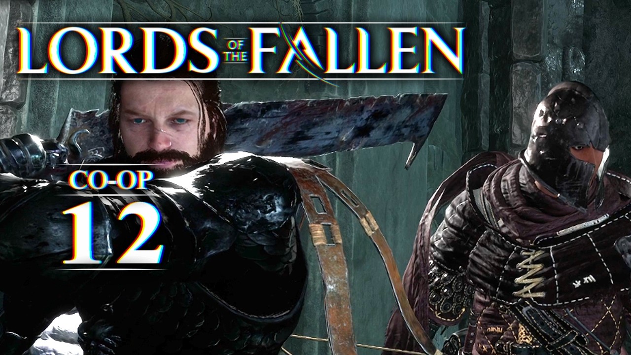Lords of the Fallen (Co-Op) - 12 | Absolute trainwreck