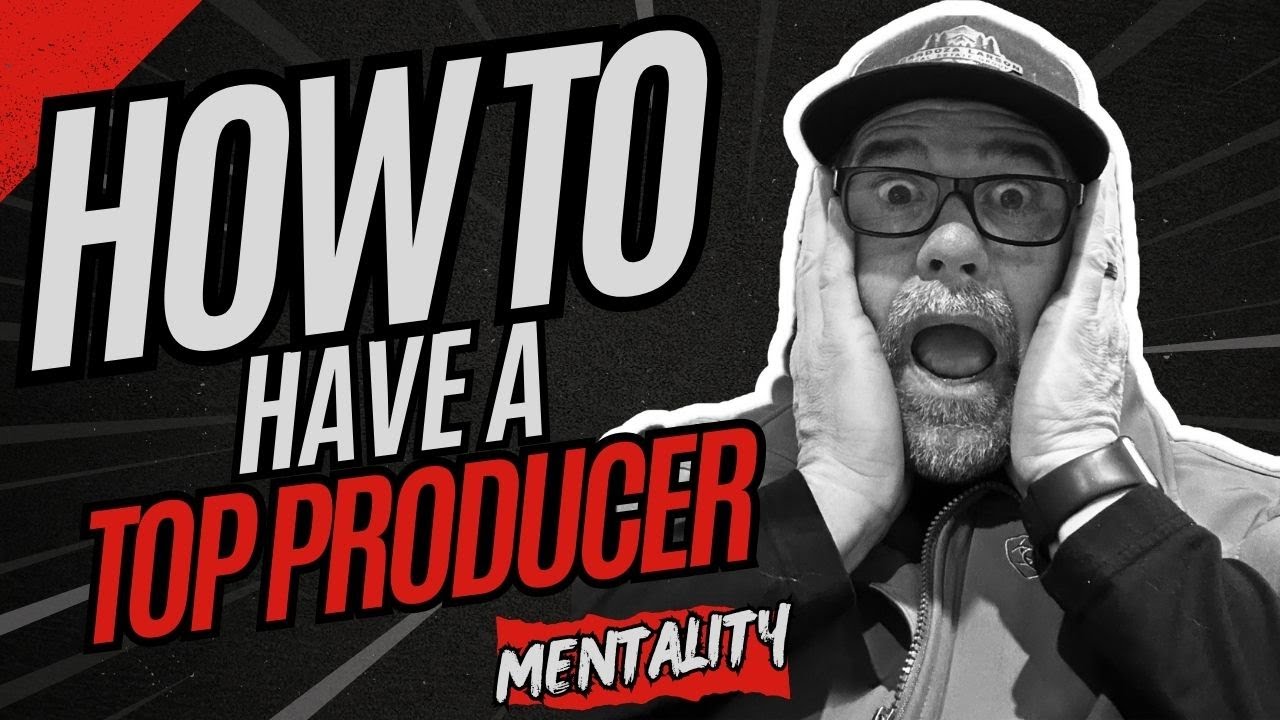 Having the TOP PRODUCER Mentality