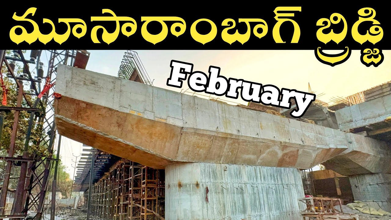 Moosarambagh Bridge 2026 February Update 
