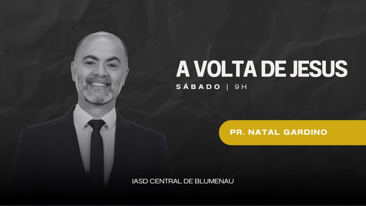 A Volta de Jesus - Pr. Natal Gardino