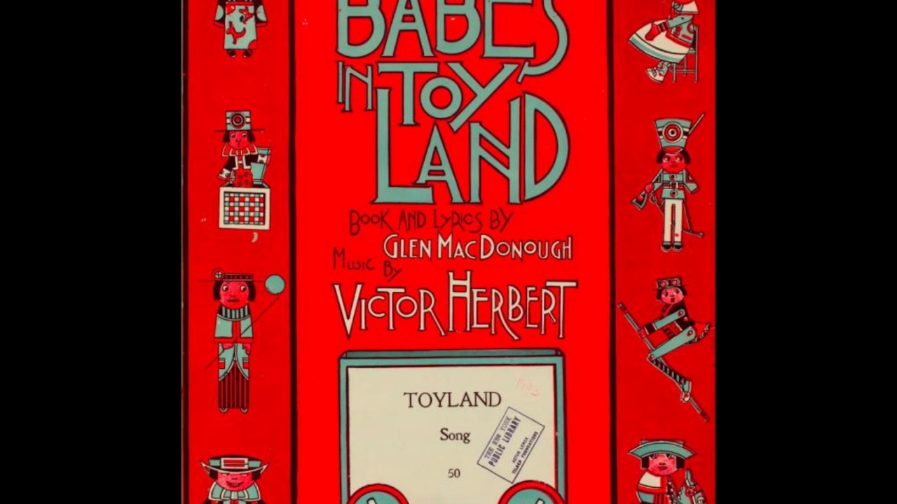 Toyland (Original) - Babes in Toyland - Operetta - Victor Herbert