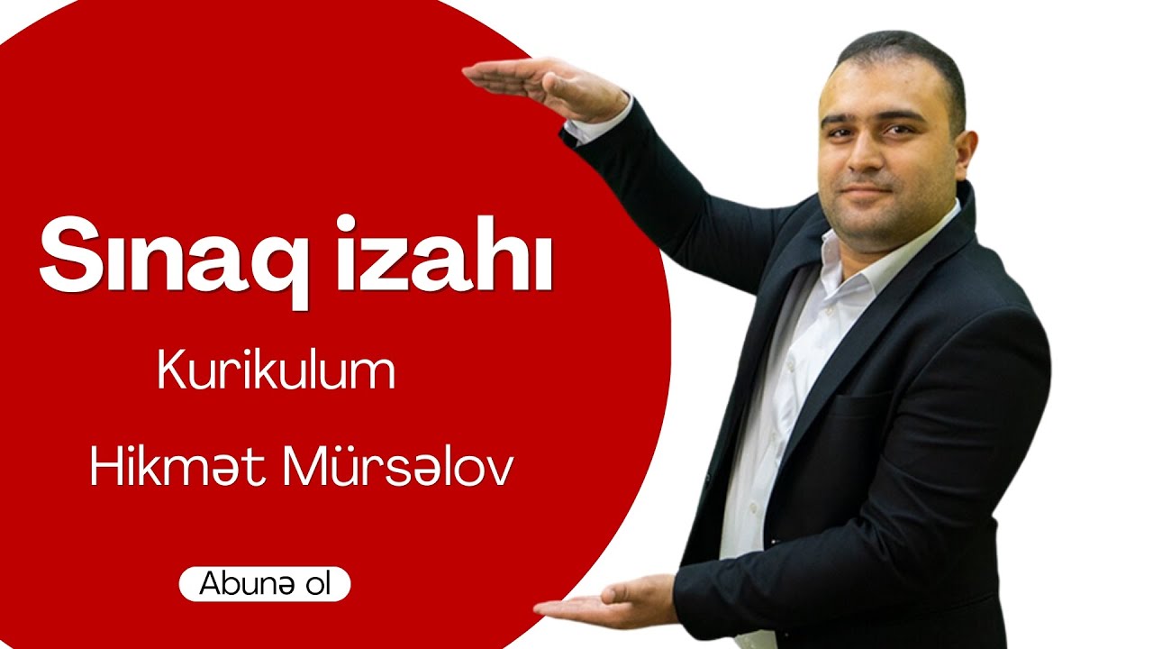 Nəzəriyyələrə aid sınaq izahı / Hikmət Mürsəlov / Kurikulum