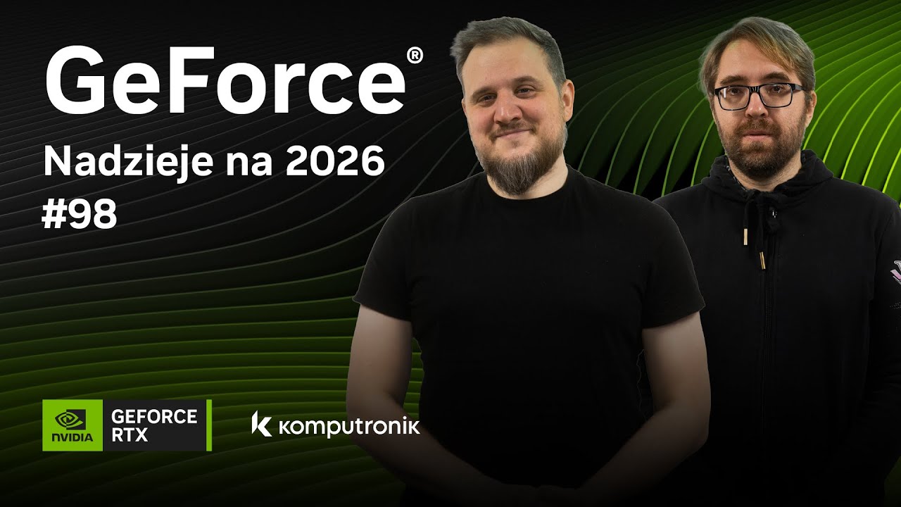 GeForce Podcast #98 - Nadzieje na 2026