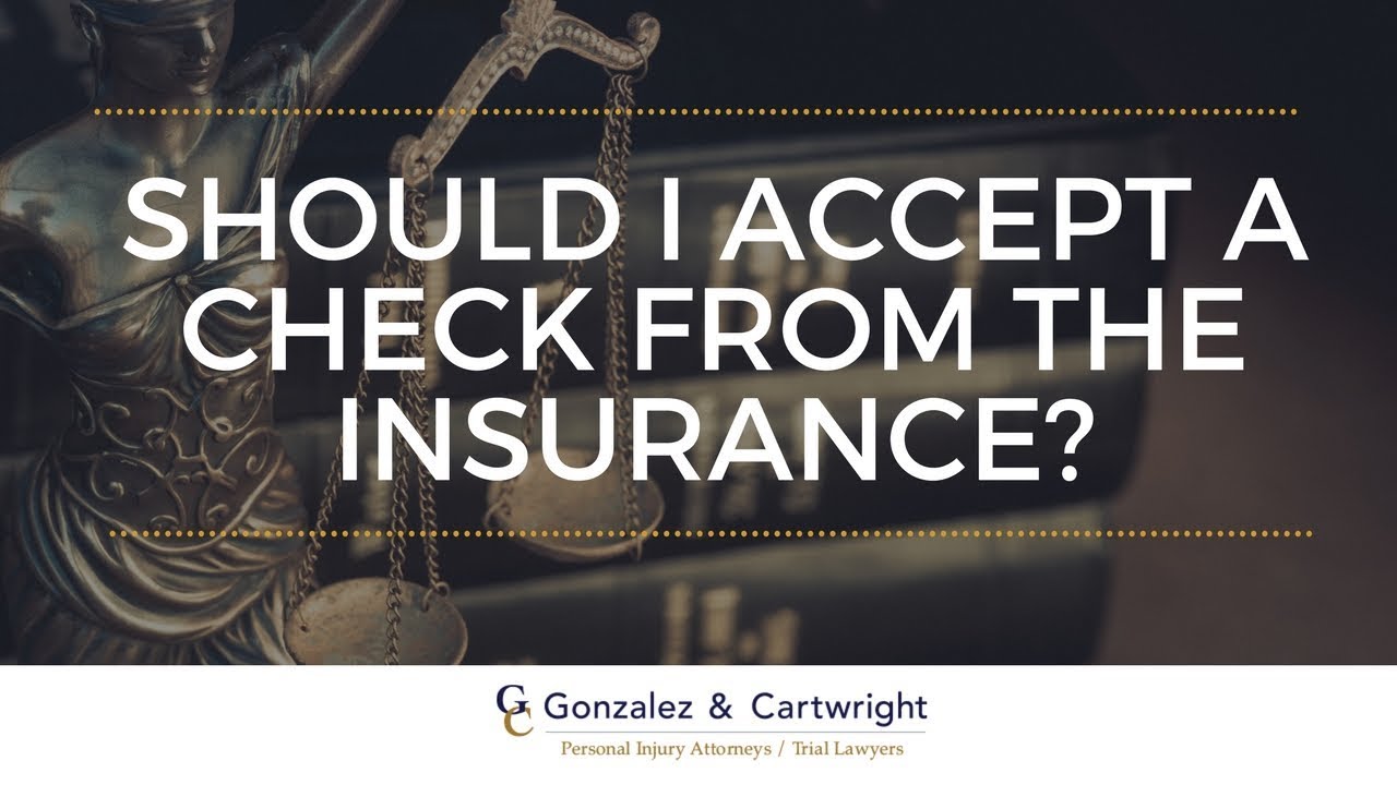 Should I Accept A Check From The Insurance in Pompano Beach FL? | Gonzalez & Cartwright, P.A.
