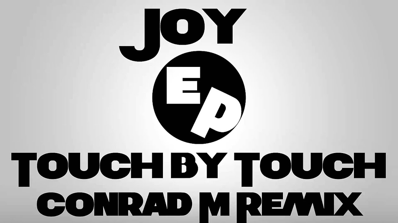 Joy - Touch By Touch (Conrad M Remix)